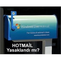 Hotmail.Com Yasaklandı Mı?