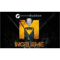 Metro Last Light İnceleme | Oyun Button