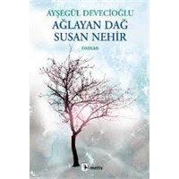 Ağlıyor Dağ, Susuyor Nehir