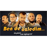 Ben De Özledim – “Dağılmayın Ya Çok Yalnızım.”