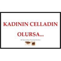 Kadının Celladın Olursa