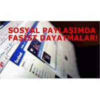 Sosyal Paylaşımda Faşist Dayatmalar!
