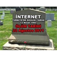 İnternetin Ölüm Tarihi: 22 Ağustos 2011