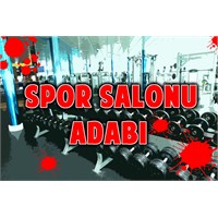 Spor Salonu Adabı!