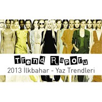 Trend Raporu : 2013 İlkbahar - Yaz Trendleri