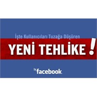 Facebook Kullananların Dikkatine!!!