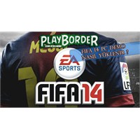 Fifa 14 Pc Demo Nasıl Yüklenir?