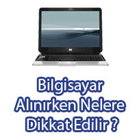 Bilgisayar Alırken Nelere Dikkat Edilir ?