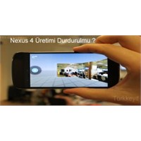 Nexus 4 Üretimi Durduruldu Mu ?