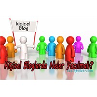 Kişisel Bloglarda Ne Yazılır?
