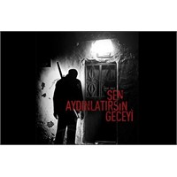 Sen Aydınlatırsın Geceyi Vizyona Girebilecek Mi?