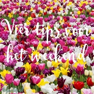 Vier tips voor het weekend, week 11 2017