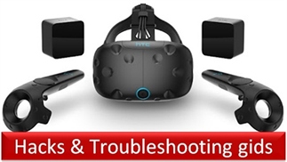 HTC Vive hacks & troubleshooting