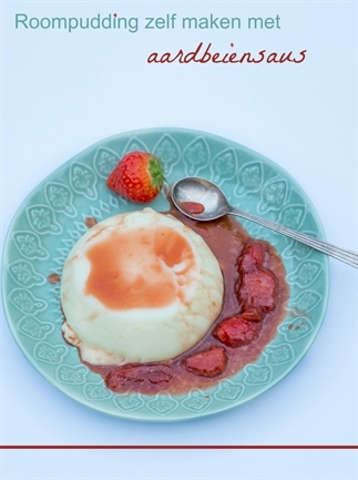 Roompudding zelf maken met aardbeiensaus -