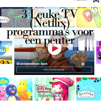 3 Leuke TV (Netflix) programma’s voor een peuter