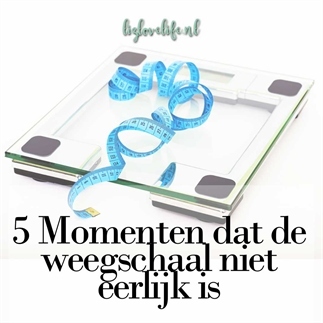 5 Momenten dat de weegschaal niet eerlijk is