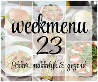 Lekker, makkelijk en gezond weekmenu – week 23