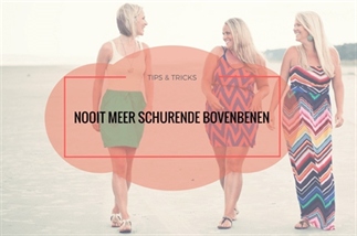 Nooit meer last van schurende bovenbenen!