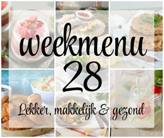Lekker, makkelijk en gezond weekmenu – week 28