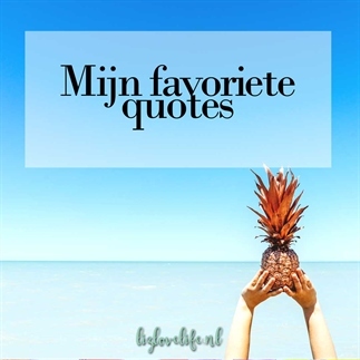 MIJN FAVORIETE QUOTES