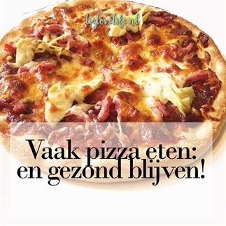 Vaak pizza eten: en gezond blijven!