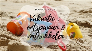 Vakantie: ontspannen & ontwikkelen