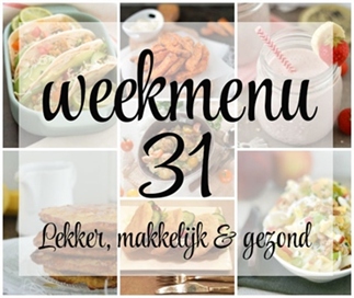 Lekker, makkelijk en gezond weekmenu – week 31