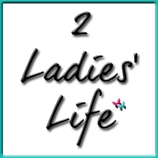 2 Ladies' Life Blog