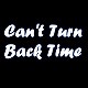 Cant Turn Back Time