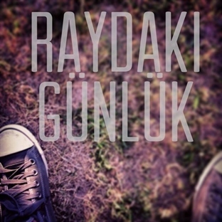 Raydaki Günlük